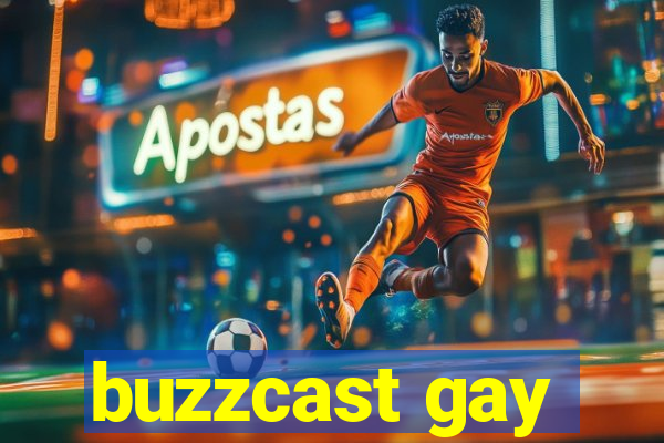 buzzcast gay